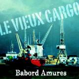 Jaquette du CD de chants de marins "Le Vieux Cargo" par le groupe Babord Amures